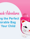 Backpack Adventures: Picking the Perfect Kidorable Bag for Your Child